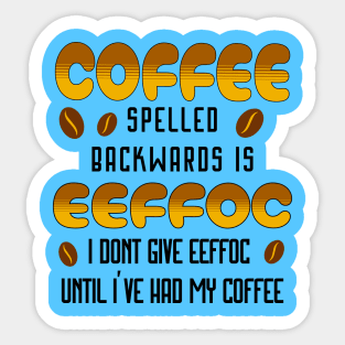 Coffee Spelled Backwards Coffee lover Sticker